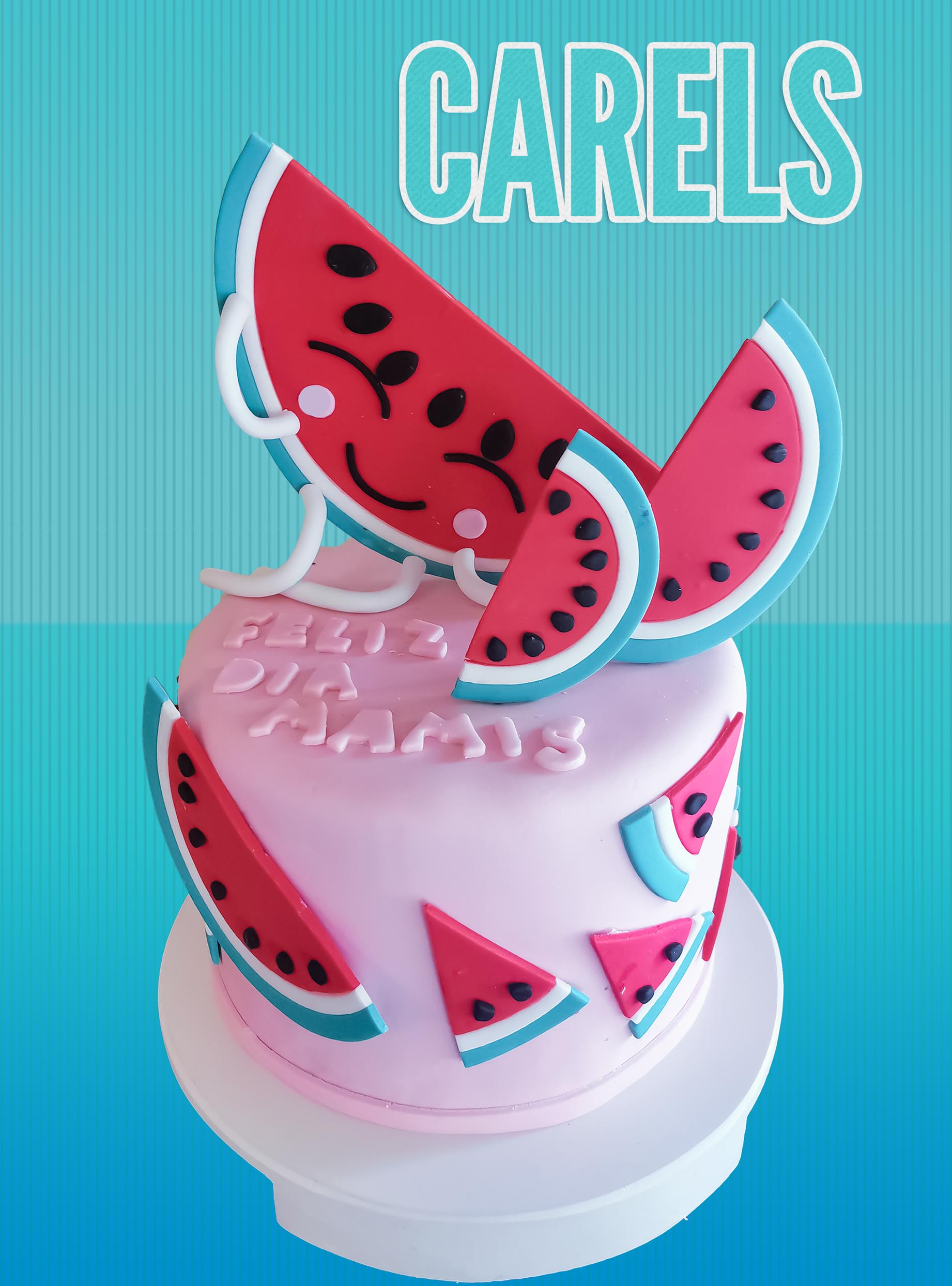 Pastel sandías,
Pastel cumpleaños,
carels
